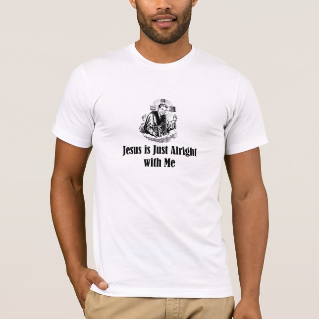 T-shirts Jesus é apenas tudo bem comigo (Frente)