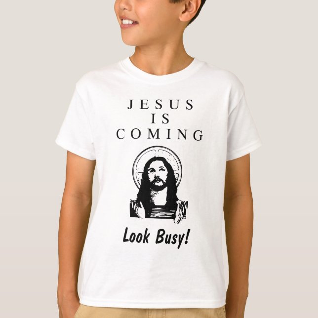 T-shirts Jesus está vindo - olhe ocupado! (Frente)