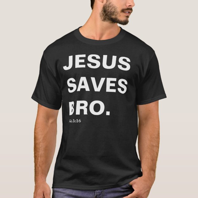 T-shirts Jesus salvar, Bro (o 3:16 de John) (Frente)