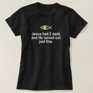 T-SHIRTS JESUS TINHA 2 PAIS E ELE SAIU BEM.