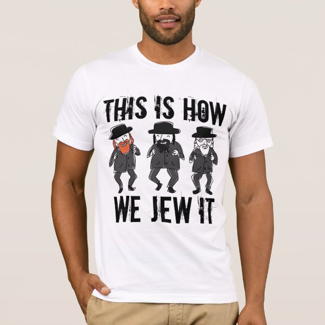 T-SHIRTS JUDEUS ENGRAÇADOS É ASSIM QUE O JUSTIFICA (Frente)