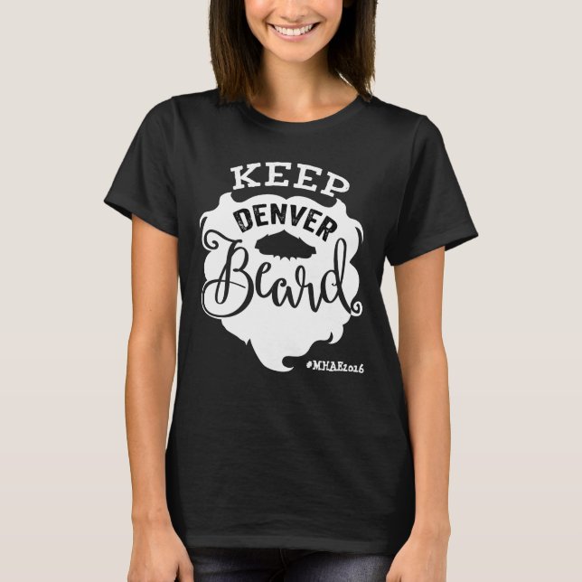 T-shirts "Keep Denver Beard", preto no pescoço feminino (Frente)