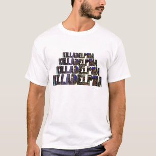 T-shirts Killadelphia