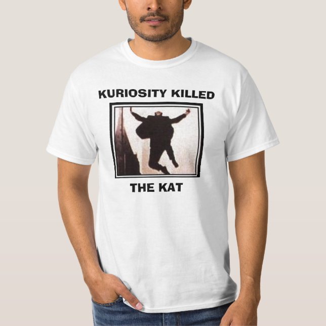 T-shirts kktkshirt1, KURIOSITY MATADO, O KAT (Frente)