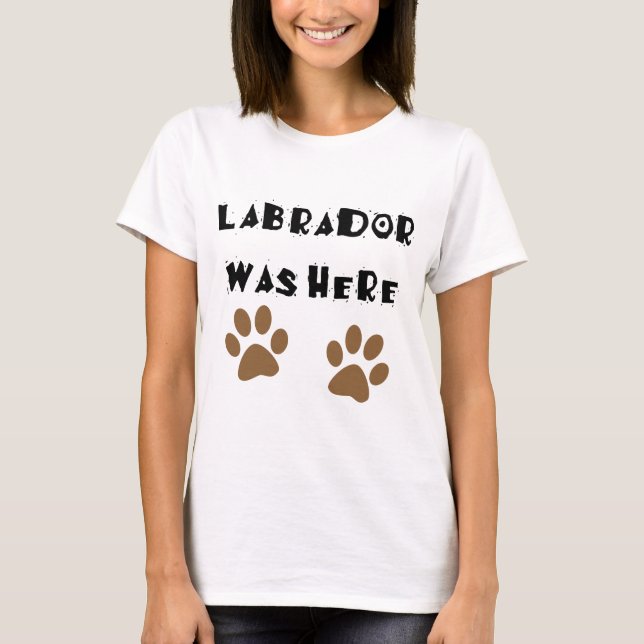 T-shirts Labrador estava aqui (Frente)