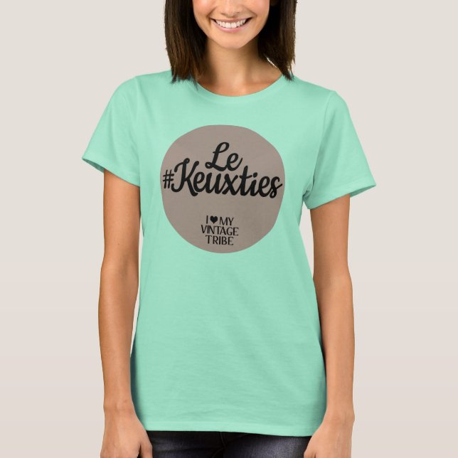 T-shirts Le #Keuxties T Shirt (Frente)