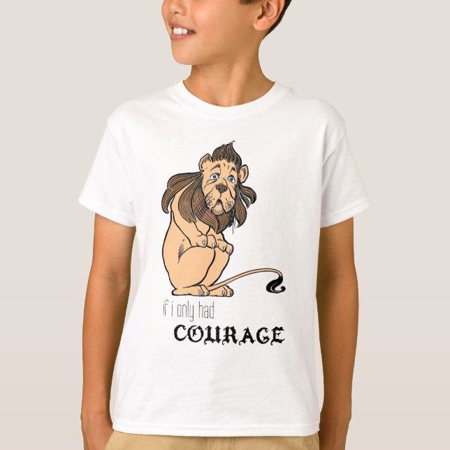 T-shirts Leão Cowardly: "Se eu tive somente a coragem " (Frente)