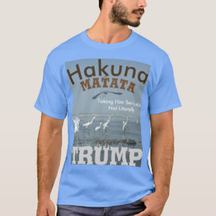 T-shirts Levando Trump A Sério! Não inspiração literalmente