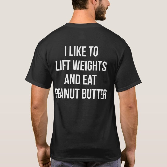 T-shirts Levantar Pesos E Comer Manteiga De Amendoim - Cons (Verso)
