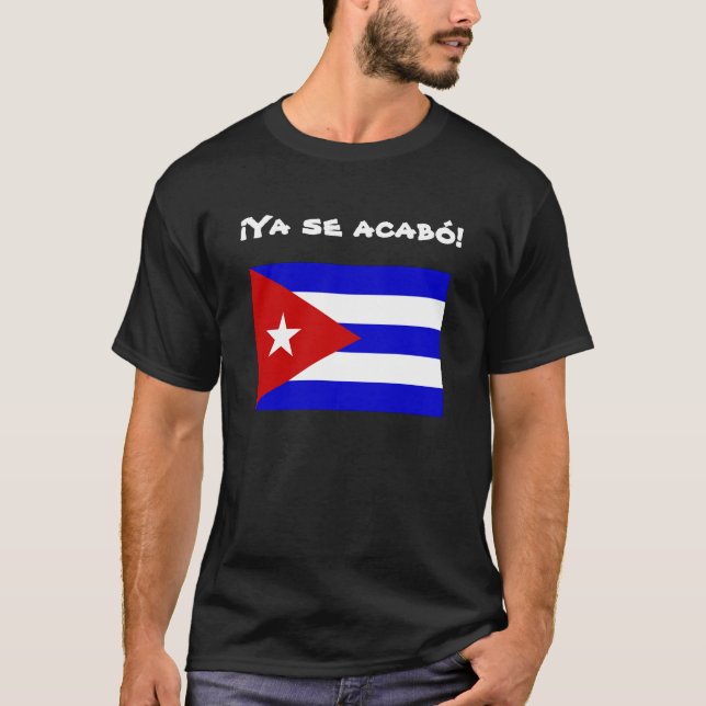T-shirts Liberdade cubana da bandeira: Acabo do SE de Ya! (Frente)