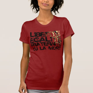 T-shirts Liberte Egalite Fraternite: Revolução Francesa