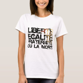 T-shirts LIberte Egalite Fraternite!  Revolução Francesa!