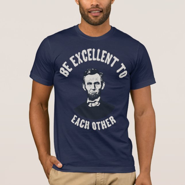 T-shirts Lincoln - seja excelente (Frente)