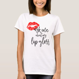 T-shirts LipSense pergunta-me sobre meu brilho do bordo