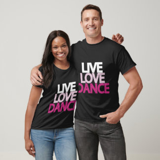 T-shirts Live Love Dance