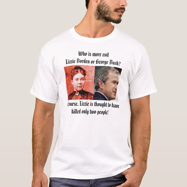 T-shirts lizzie, Bush, que é mais evilLizzie Borden o… (Frente)