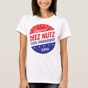 T-shirts Loucos de Deez para o presidente