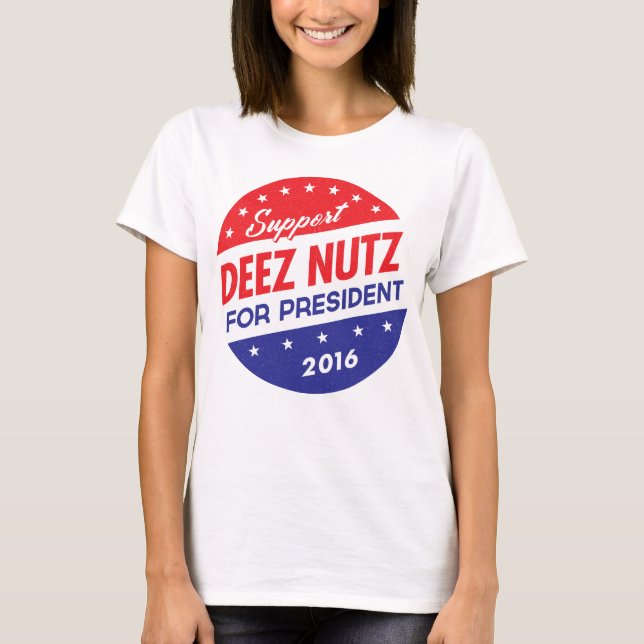 T-shirts Loucos de Deez para o presidente (Frente)