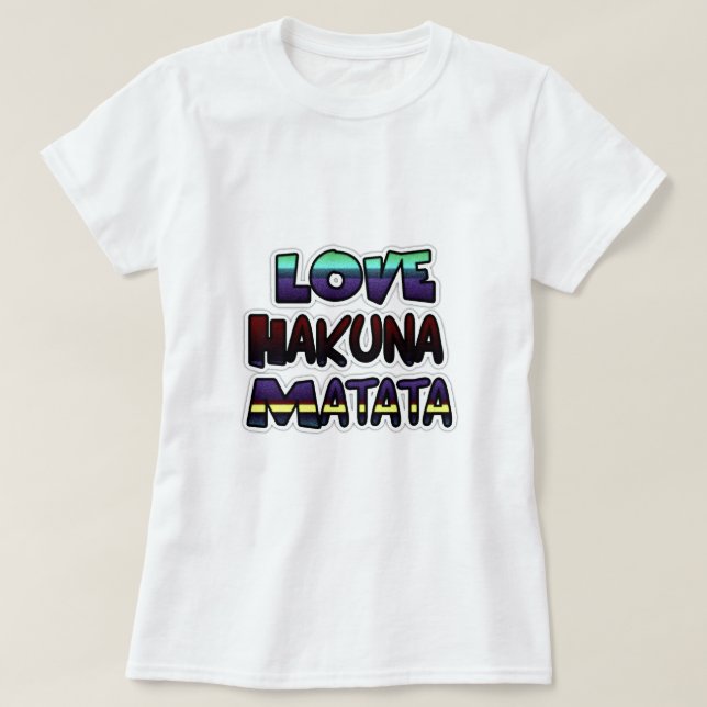 T-shirts Love Hakuna Matata Gifts (Frente do Design)