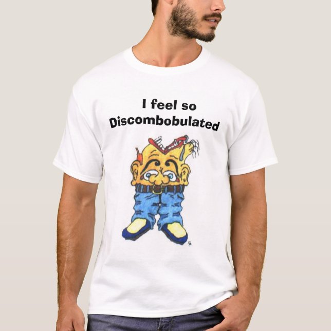 T-shirts lrge do discombob,    eu sinto soDiscombobulated (Frente)