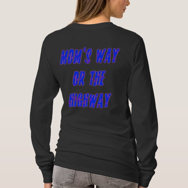 T-shirts Mães Way ou Highway Funny Say (Verso)