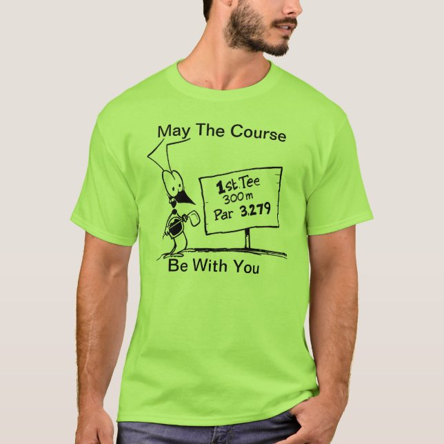 T-shirts Maio o curso seja com você golfe engraçado (Frente)