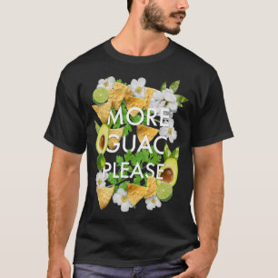 T-shirts Mais Guac Por Favor