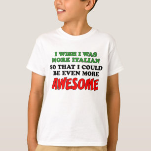T-shirts Mais impressionante mais italiano
