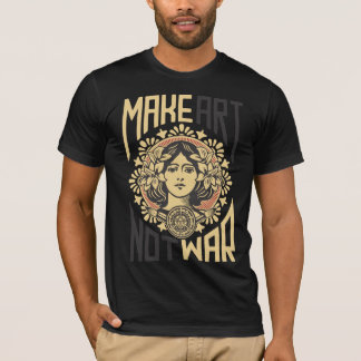 T-shirts Make Art Not War