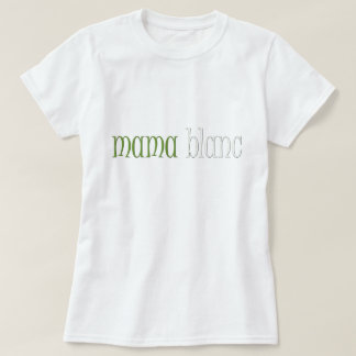 T-shirts Mama Blanc