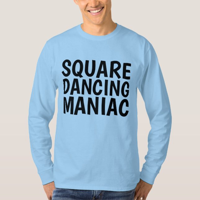 T-Shirts MANIAC SQUARE DANCING MANIAC (Frente)