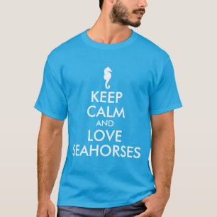 T-shirts Mantenha a Calma e Ame Cavalos-Marinhos