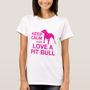 T-shirts Mantenha a calma e ame um pitbull - ROSA