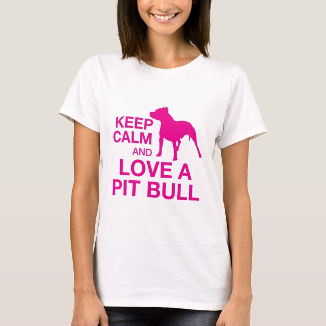 T-shirts Mantenha a calma e ame um pitbull - ROSA (Frente)