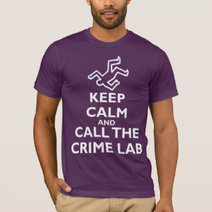 T-shirts Mantenha a calma e chame o laboratório de crime