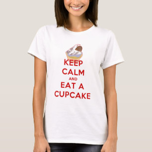 T-shirts Mantenha a calma e coma um cupcake