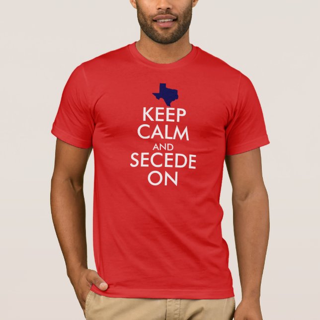 T-shirts Mantenha a calma e Secede sobre (Frente)