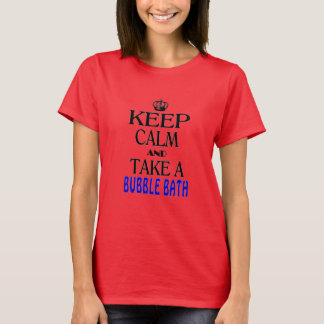 T-shirts Mantenha a calma e tome um banho de espuma