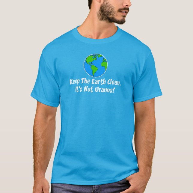 T-shirts Mantenha a Terra limpa, não Urano, ao ESCURO (Frente)