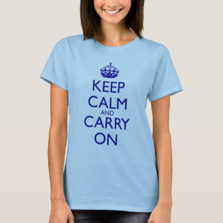 T-shirts Mantenha calmo e continue o texto dos azuis