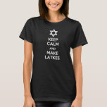 T-shirts Mantenha calmo e faça Latkes<br><div class="desc">Mantenha a calma e faça aqueles Latkes para Chanukah.  Grande presente para o feriado judaico</div>