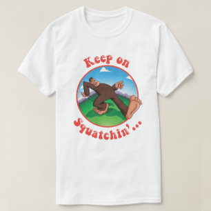 T-shirts Mantenha em Squatchin'…