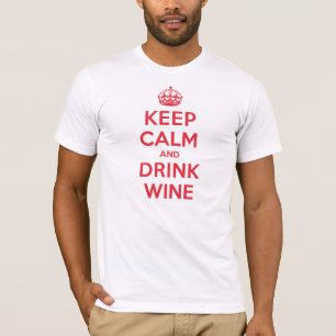 T-shirts Mantenha o vinho calmo da bebida