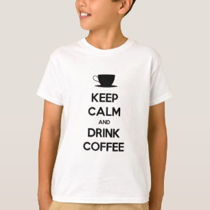 T-shirts Manter Calmo e Beber Café