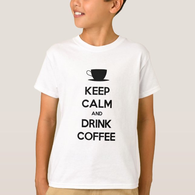 T-shirts Manter Calmo e Beber Café (Frente)