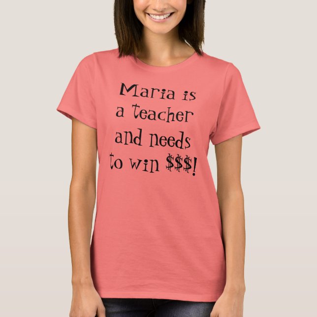 T-shirts Maria é professora e precisa ganhar $$$! (Frente)