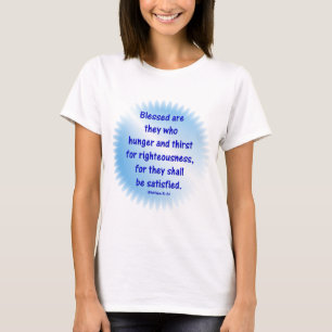 T-shirts Matthew-5: 6 - BLESSED É QUE ELES O WHO DESEJA &