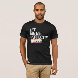 T-shirts - Me deixe ser perfeitamente estranho - - direitos