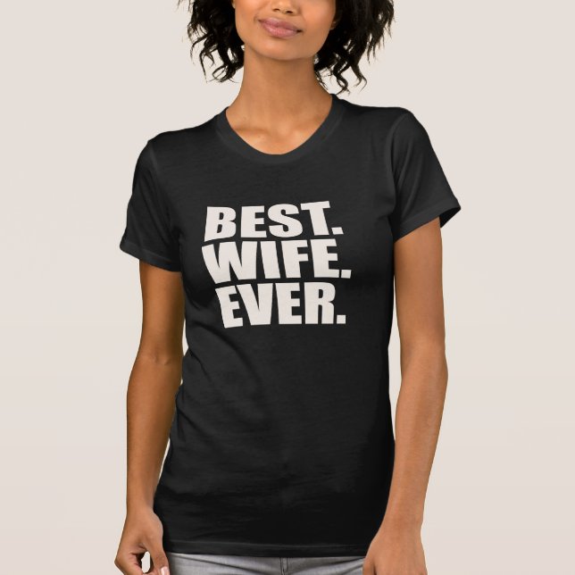 T-shirts Melhor. Esposa. Nunca (Frente)