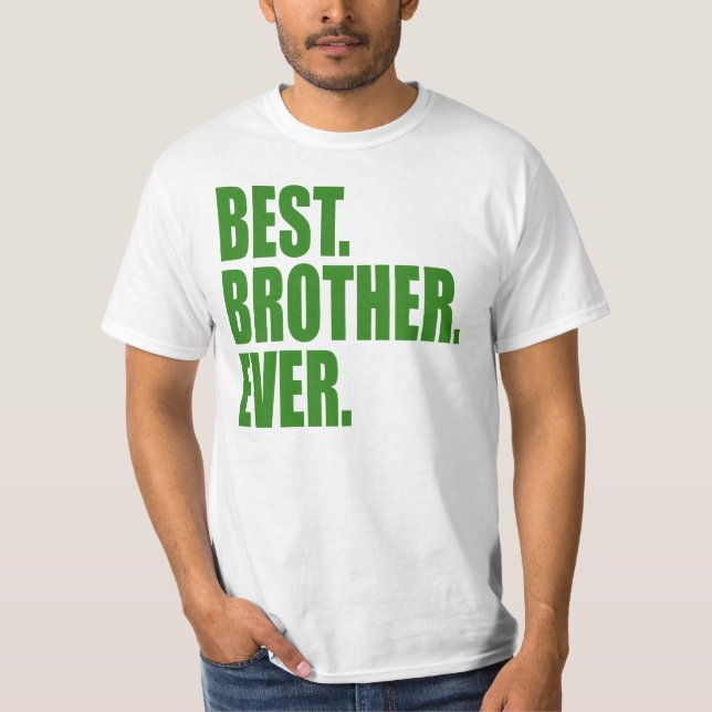 T-shirts Melhor. Irmão. Nunca. (verde) (Frente)